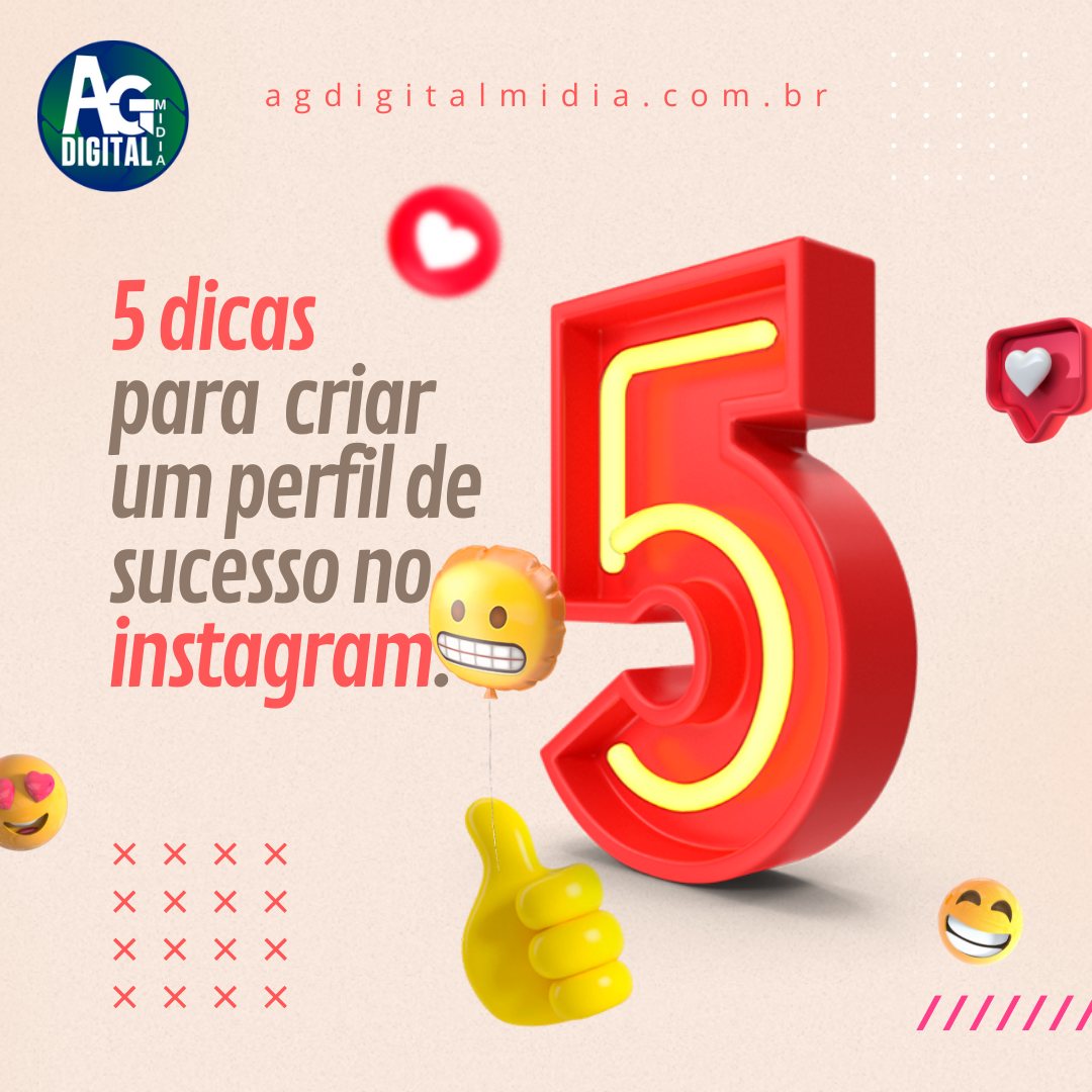 5 Dicas Para Criar Um Perfil De Sucesso No Instagram Ag Digital Midia 7489